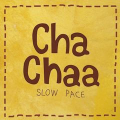 Chachaaa Slow Pace